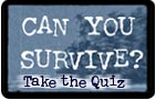 Can You Survive? Take the Quiz