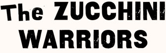 The Zucchini Warriors