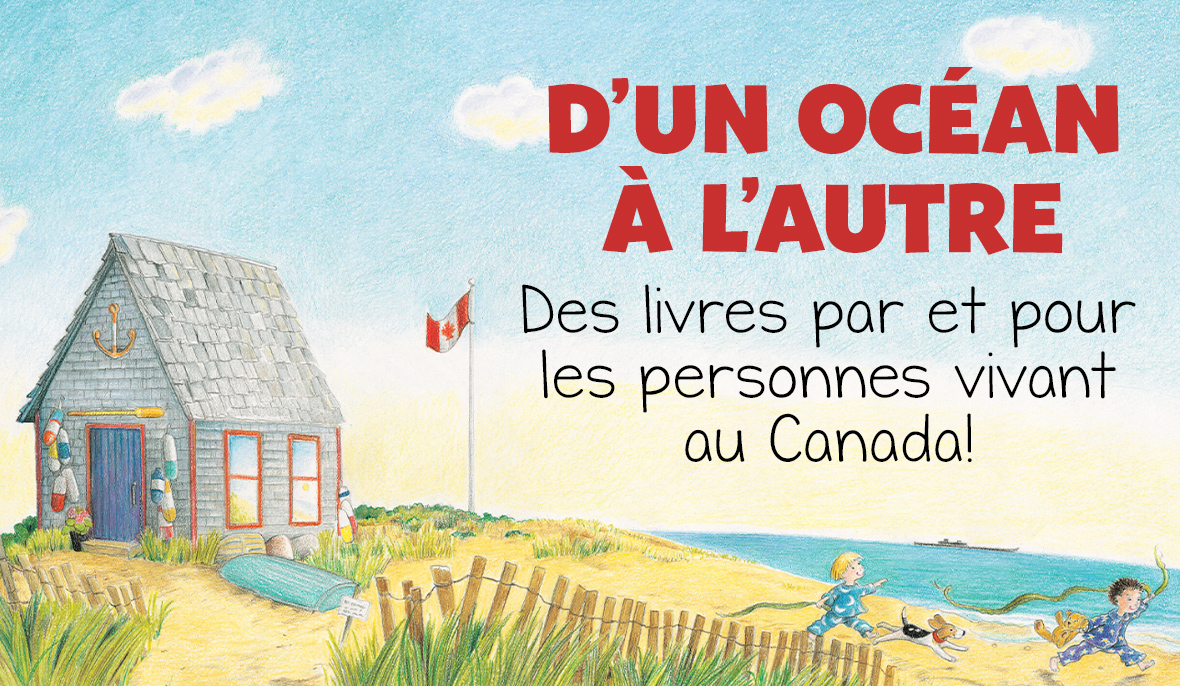 Je lis canadien : D’un océan à l’autre
Des livres par et pour les personnes vivant au Canada!