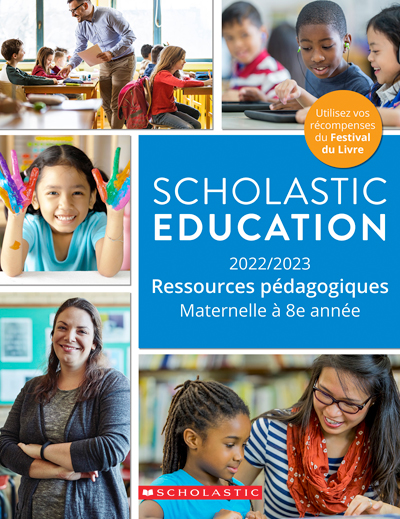 Scholastic Education - 2022-2023 Ressources pédagogiques K-12