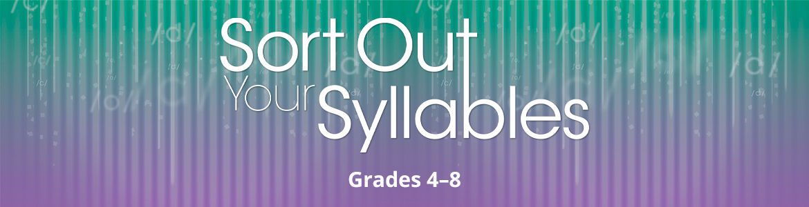 Sort Out Your Syllablese - Grades 4-8