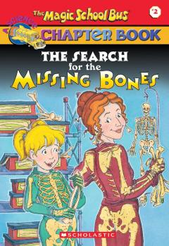 The Search for the Missing Bones (The Magic School Bus Chapter Book #2)