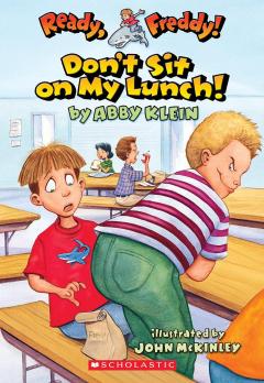 Don't Sit on My Lunch! (Ready, Freddy! #4)