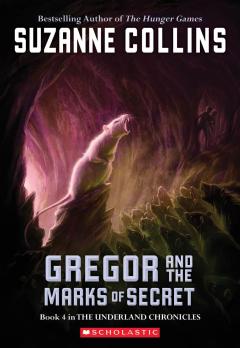 Gregor and the Marks of Secret (The Underland Chronicles #4)