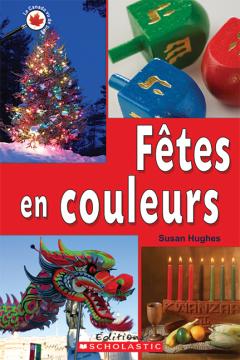 Le Canada vu de près : Fêtes en couleurs