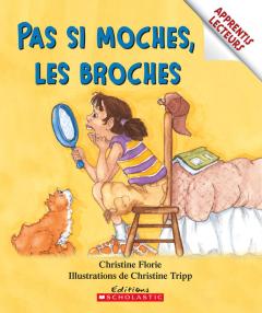 Apprentis lecteurs : Pas si moches, les broches