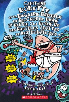 Capitaine Bobette et la bagarre brutale de Biocrotte Dené, 2e partie (tome 7)