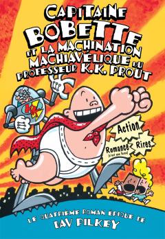 Capitaine Bobette et la machination machiavélique du professeur K.K. Prout (tome 4)