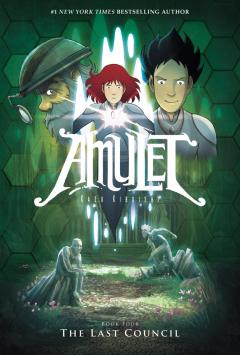 The Last Council: A Graphic Novel (Amulet #4)