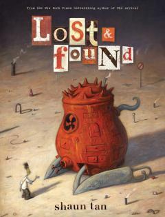 Lost & Found: Three by Shaun Tan