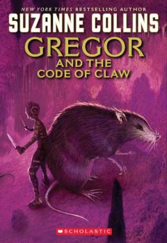 Gregor and the Code of Claw (The Underland Chronicles #5)