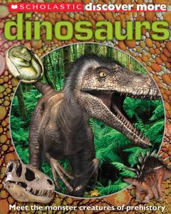 Dinosaurs (Scholastic Discover More)