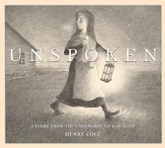 Unspoken: A Story from the Underground Railroad