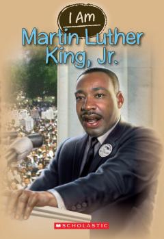 I Am Martin Luther King Jr. (I Am #4)