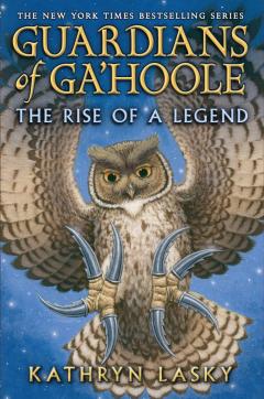 The Rise of a Legend (Guardians of Ga'Hoole)