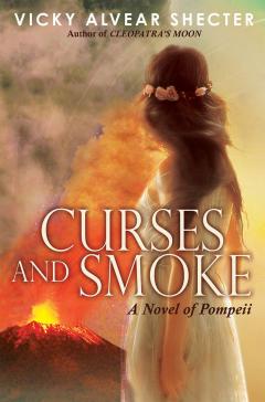 Curses and Smoke: A Novel of Pompeii