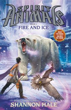 Fire and Ice (Spirit Animals, Book 4)