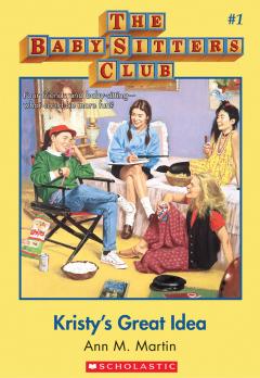 Kristy's Great Idea (The Baby-Sitters Club #1)