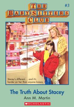 The Truth About Stacey: Classic Edition (The Baby-Sitters Club #3)