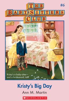 Kristy's Big Day (The Baby-Sitters Club #6)