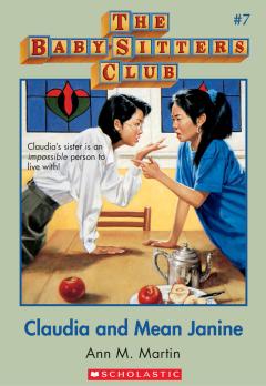 Claudia and Mean Janine: Classic Edition (The Baby-Sitters Club #7)