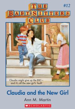 Claudia and the New Girl: Classic Edition (The Baby-Sitters Club #12)