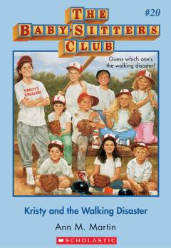 Kristy and the Walking Disaster (The Baby-Sitters Club #20)