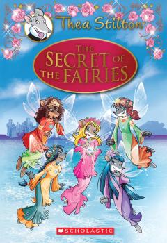 The Secret of the Fairies (Thea Stilton: Special Edition #2)