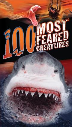 100 Most Feared Creatures on the Planet