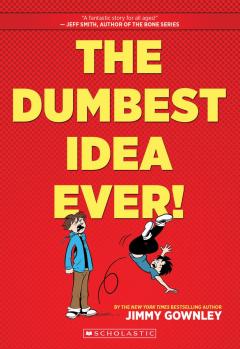 The Dumbest Idea Ever!: A Graphic Novel