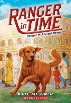 Danger in Ancient Rome (Ranger in Time #2)