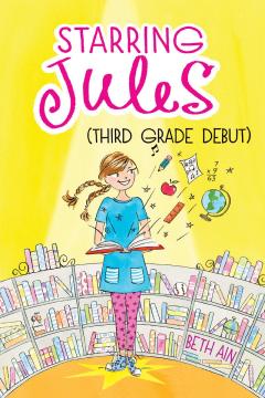 Starring Jules (third grade debut) (Starring Jules #4)