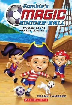 Frankie vs. the Pirate Pillagers (Frankie's Magic Soccer Ball #1)
