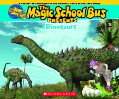 The Magic School Bus Presents: Dinosaurs: A Nonfiction Companion to the Original Magic School Bus Series