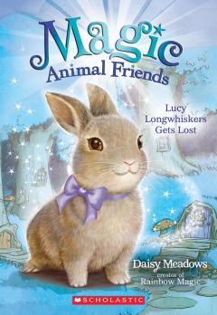 Lucy Longwhiskers Gets Lost (Magic Animal Friends #1)