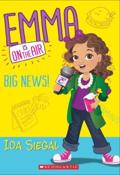 Big News! (Emma Is On the Air #1)