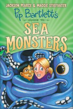 Pip Bartlett's Guide to Sea Monsters (Pip Bartlett #3)