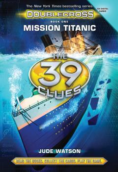 Mission Titanic (The 39 Clues: Doublecross, Book 1)