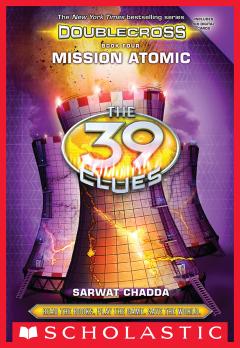 Mission Atomic (The 39 Clues: Doublecross, Book 4)