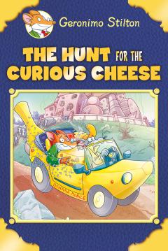 The Hunt for the Curious Cheese (Geronimo Stilton: Special Edition)
