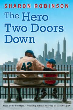 The Hero Two Doors Down: Based on the True Story of Friendship between a Boy and a Baseball Legend