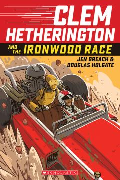 Clem Hetherington and the Ironwood Palace Race: A Graphic Novel