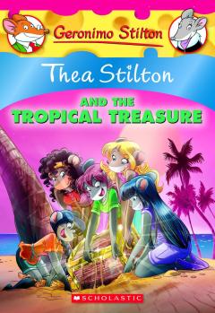 Thea Stilton and the Tropical Treasure (Thea Stilton #22)