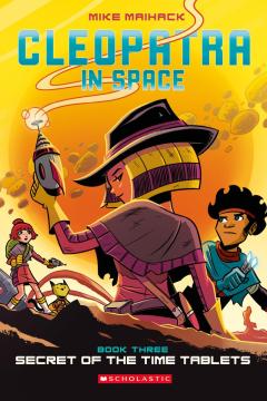 Secret of the Time Tablets: A Graphic Novel (Cleopatra in Space #3)