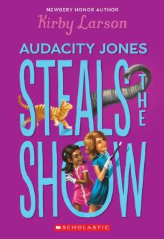 Audacity Jones Steals the Show (Audacity Jones #2)
