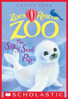 The Silky Seal Pup (Zoe's Rescue Zoo #3)