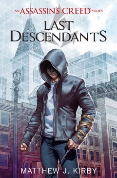 Last Descendants: An AFK Novel (Assassin's Creed: Last Descendants #1)