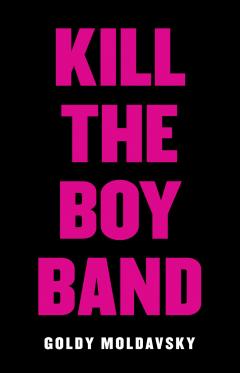 Kill the Boy Band