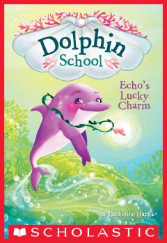 Echo's Lucky Charm (Dolphin School #2)