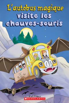 Je peux lire! Niveau 2 : L'autobus magique visite les chauves-souris